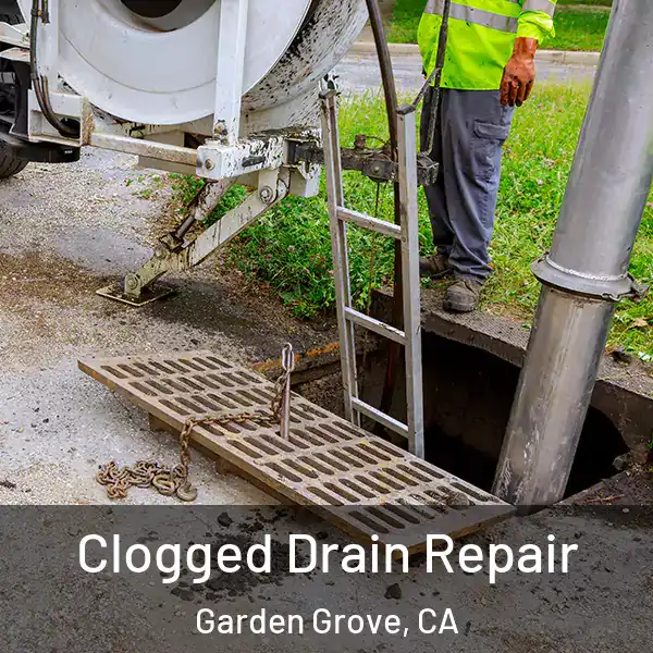  Clogged Drain Repair Garden Grove, CA