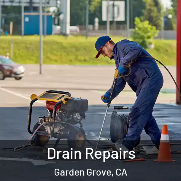  Drain Repairs Garden Grove, CA
