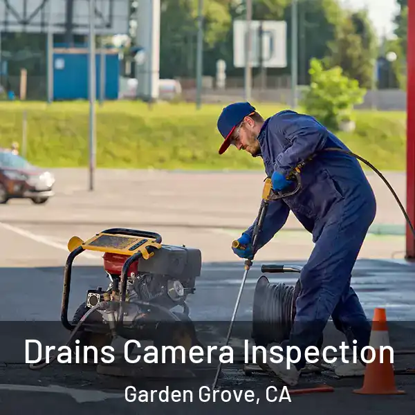  Drains Camera Inspection Garden Grove, CA
