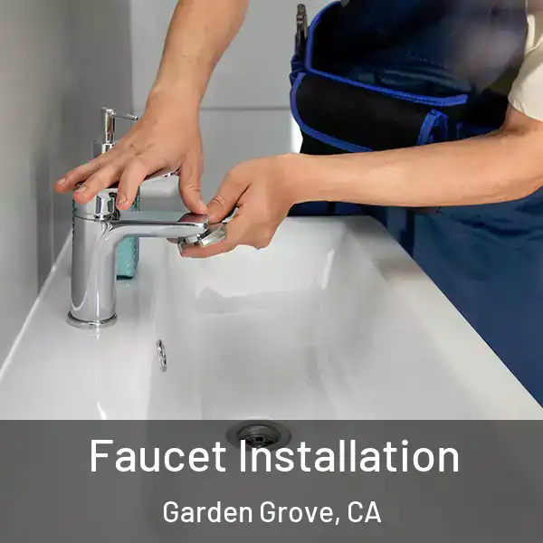  Faucet Installation Garden Grove, CA