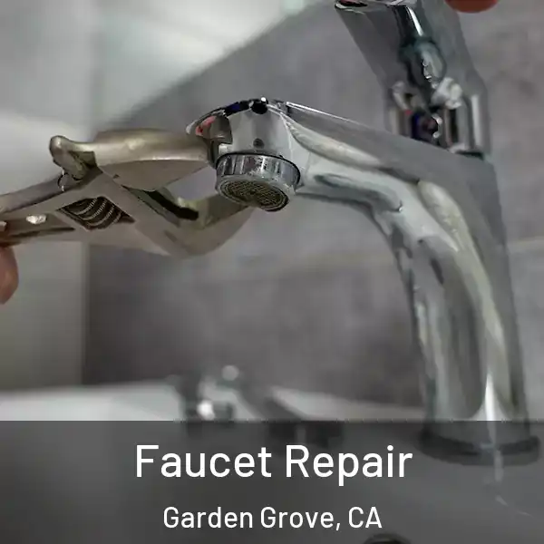  Faucet Repair Garden Grove, CA
