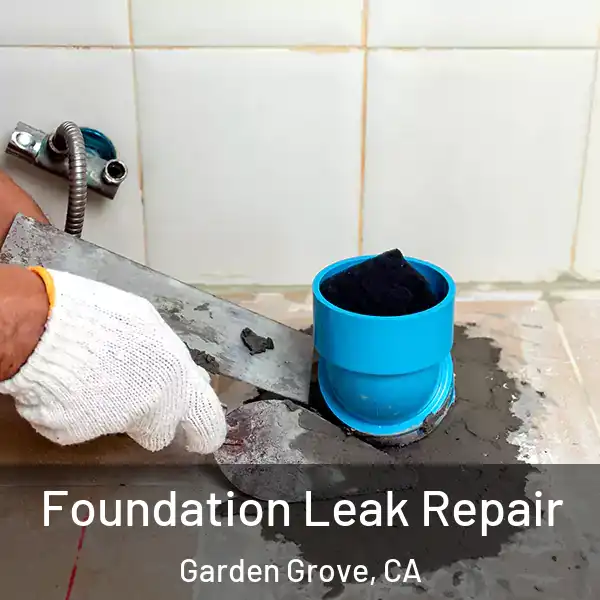  Foundation Leak Repair Garden Grove, CA