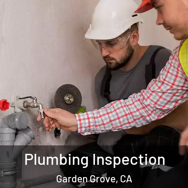  Plumbing Inspection Garden Grove, CA