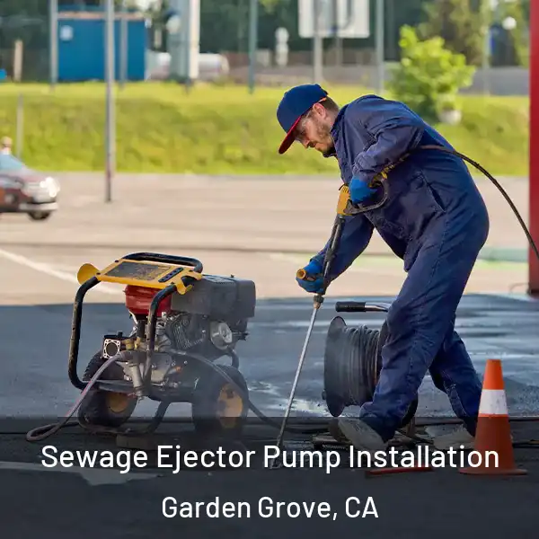  Sewage Ejector Pump Installation Garden Grove, CA