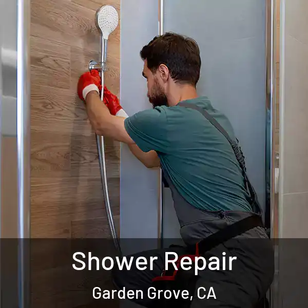  Shower Repair Garden Grove, CA