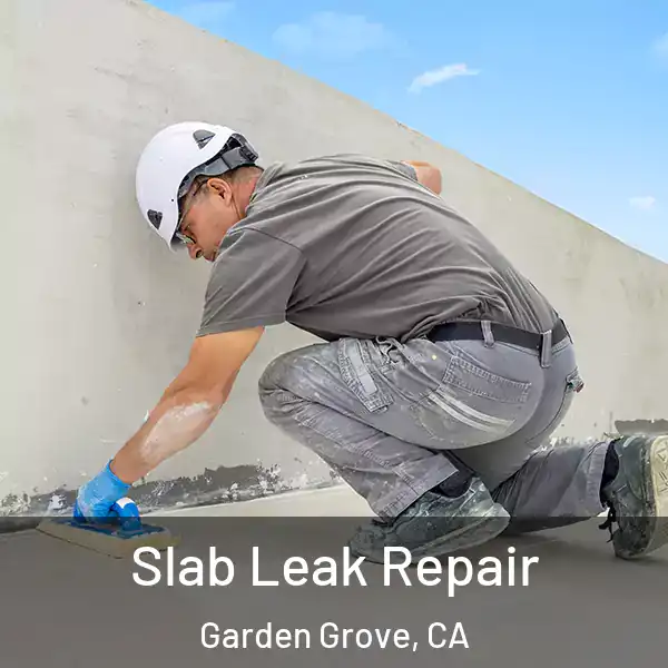  Slab Leak Repair Garden Grove, CA