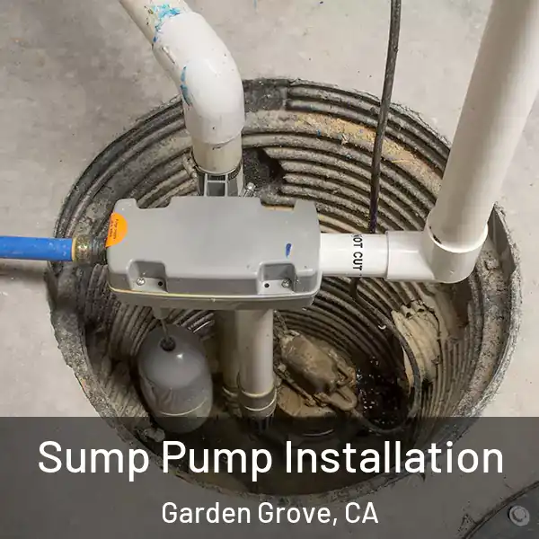  Sump Pump Installation Garden Grove, CA