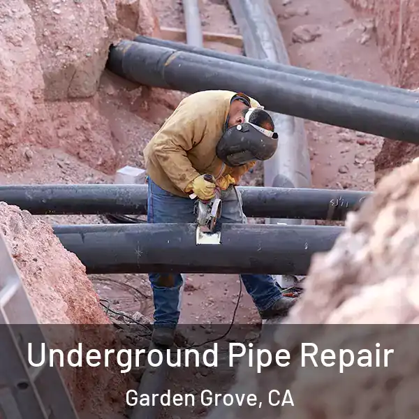  Underground Pipe Repair Garden Grove, CA