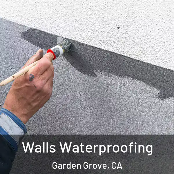  Walls Waterproofing Garden Grove, CA
