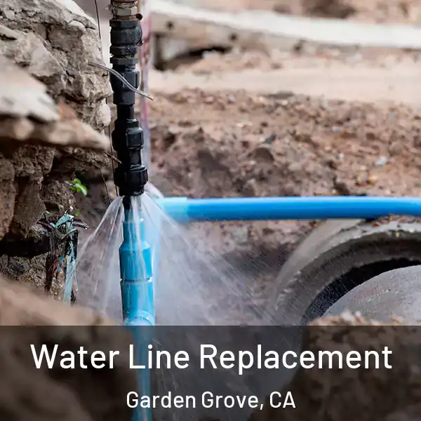  Water Line Replacement Garden Grove, CA